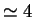 \bgroup\color{black}$\simeq 4$\egroup